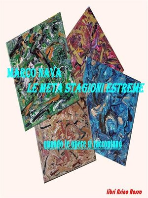 cover image of Le meta stagioni estreme, Quando le opere si raccontano